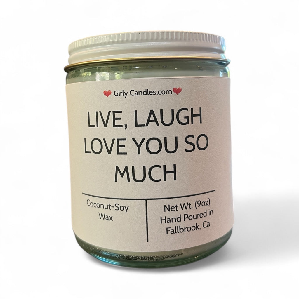 Live, Laugh, Love You So Much