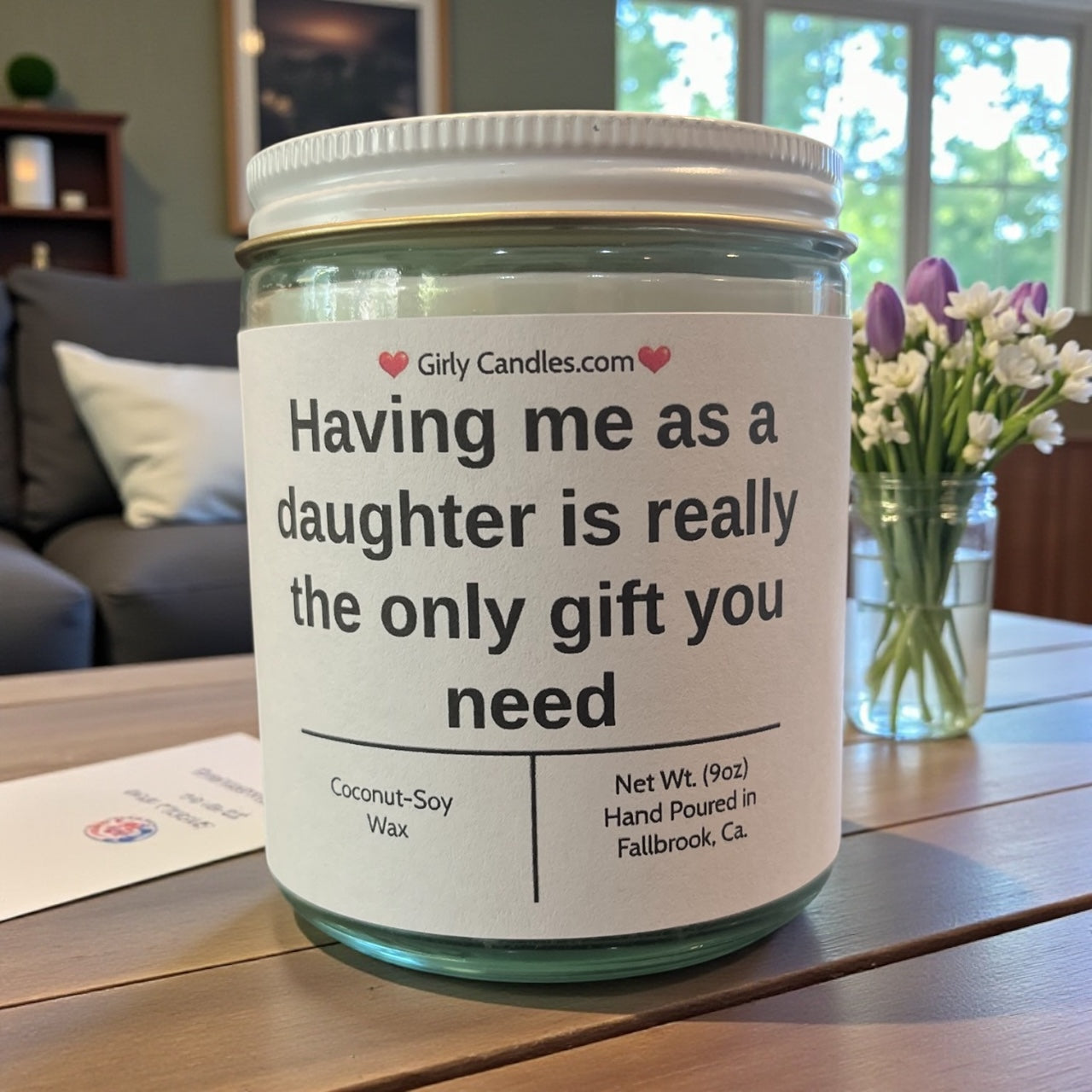 Having me as a daughter is really the only gift you need