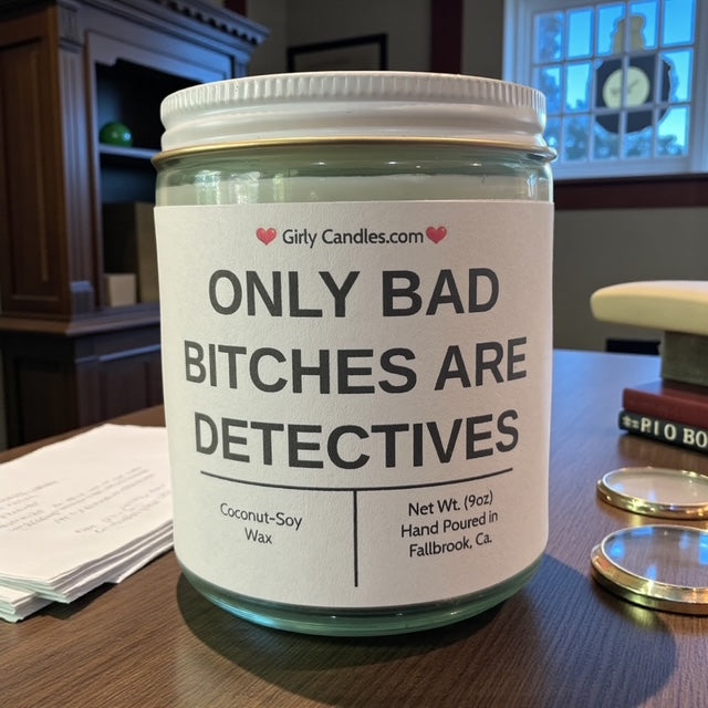 Only Bad Bitches are Detectives