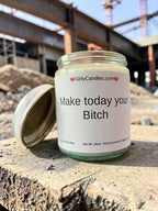 Make today your Bitch