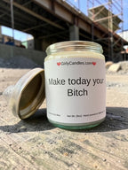 Make today your Bitch