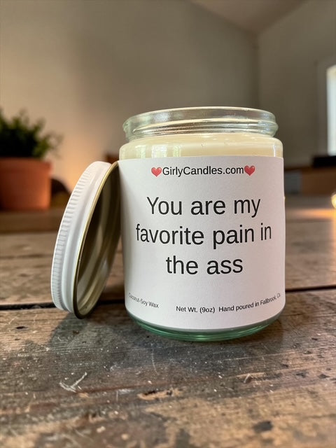 You are my favorite pain in the ass