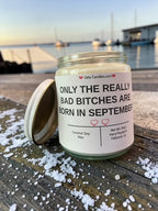 ONLY THE REALLY BAD BITCHES ARE BORN IN SEPTEMBER