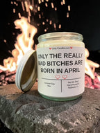 ONLY THE REALLY BAD BITCHES ARE BORN IN APRIL