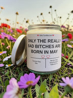 ONLY THE REALLY BAD BITCHES ARE BORN IN MAY