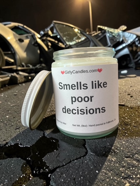 Smells like poor decisions