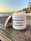 Smells like I need a vacation