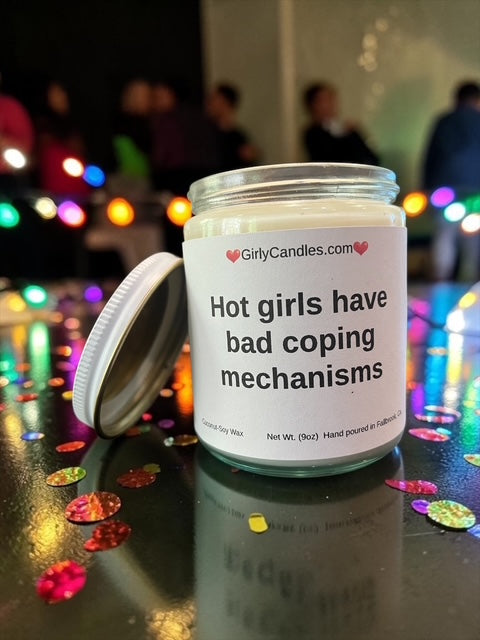 Hot girls have bad coping mechanisms