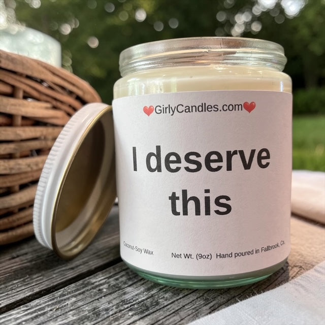 I deserve this