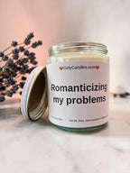 Romanticizing my problems
