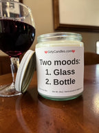 Two moods:  1.  Glass  2.  Bottle
