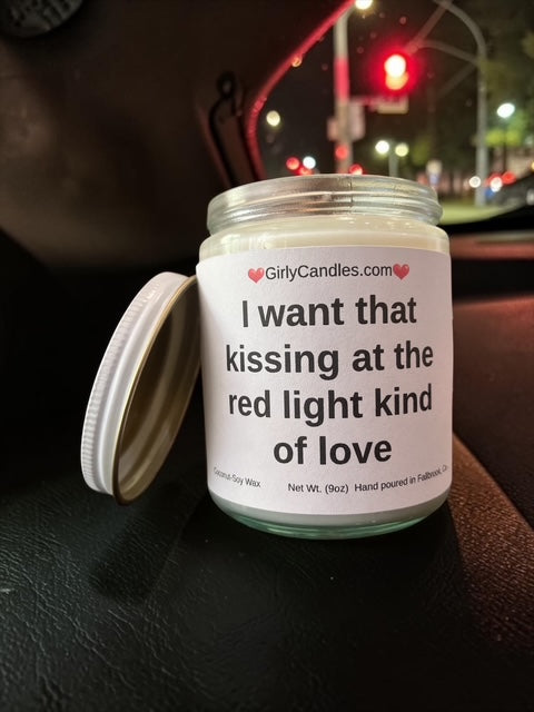 I want that kissing at the red light kind of love