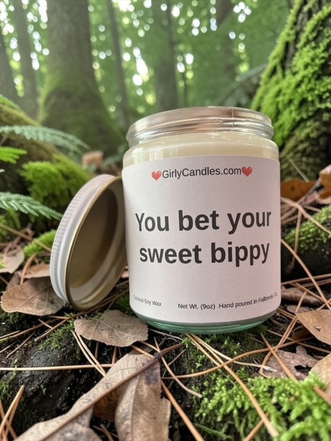 You bet your sweet bippy
