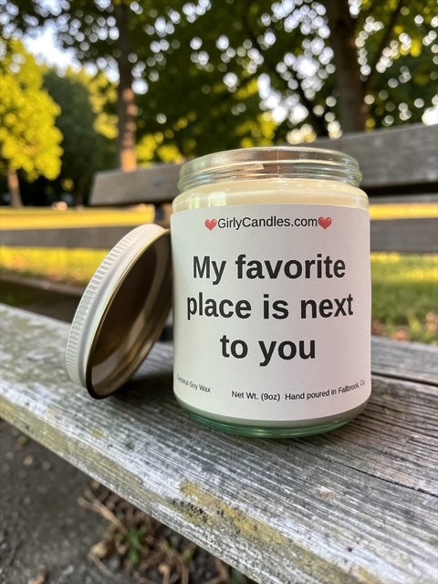 My favorite place is next to you