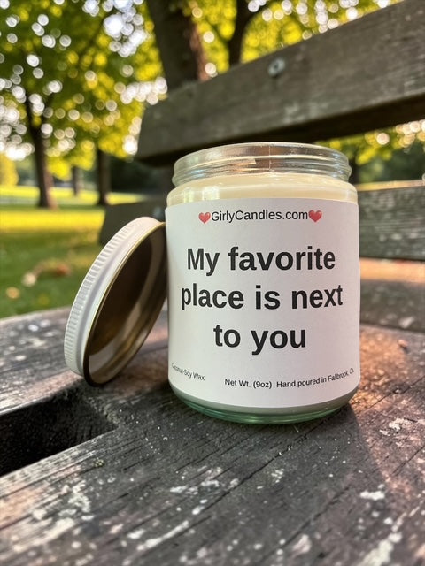 My favorite place is next to you