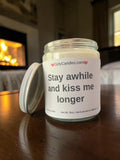Stay awhile and kiss me longer
