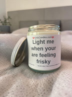 Light me when your feeling frisky