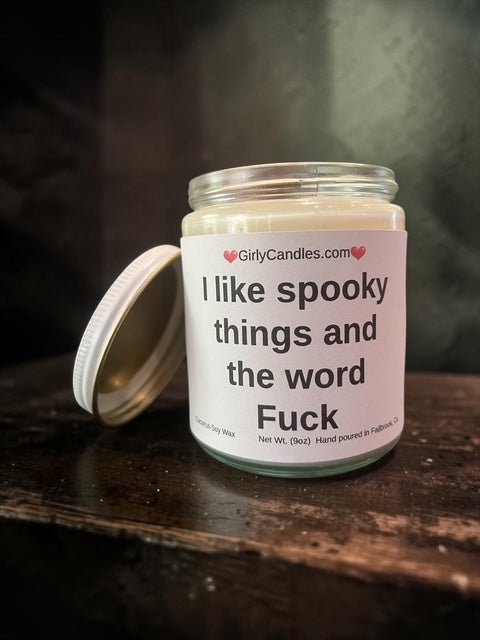 I like spooky things and the word F*ck