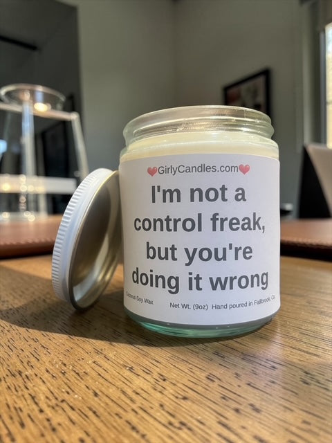 I'm not a control freak, but you're doing it wrong / Girly Candles