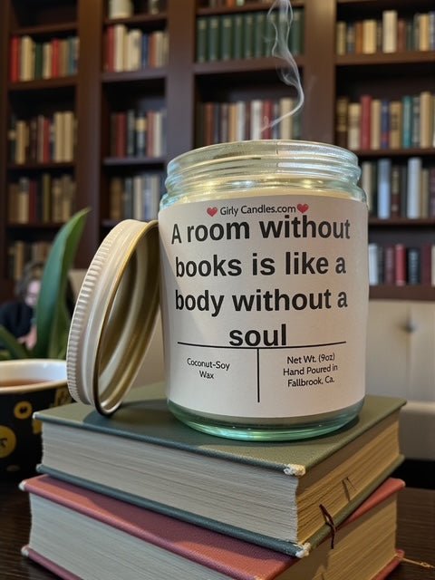 A room without books is like a body without a soul - Girly Candles