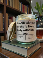 A room without books is like a body without a soul - Girly Candles