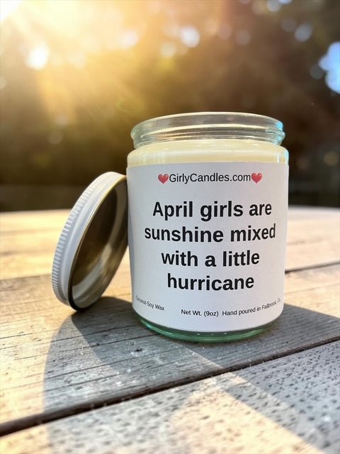 April girls are sunshine mixed with a little hurricane - Girly Candles