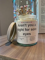 Aren't you a sight for sore eyes - Girly Candles
