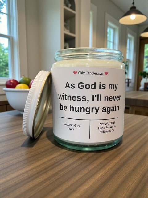 As God is my witness, I'll never be hungry again - Girly Candles