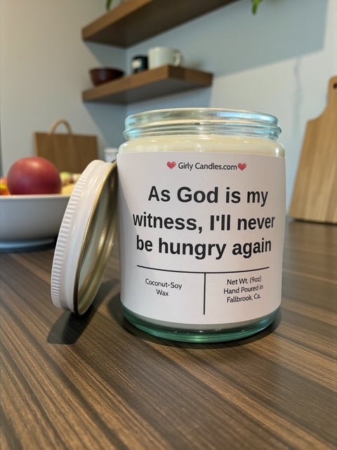 As God is my witness, I'll never be hungry again - Girly Candles