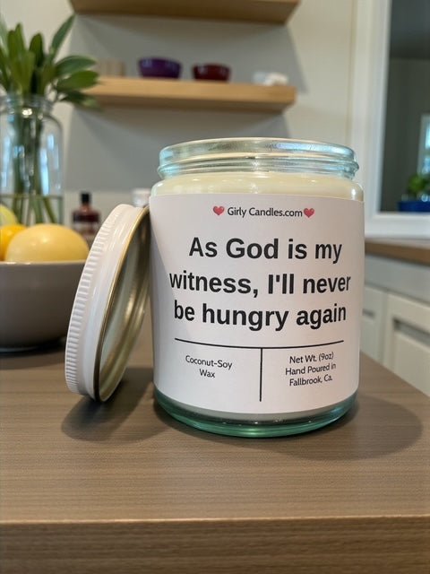 As God is my witness, I'll never be hungry again - Girly Candles