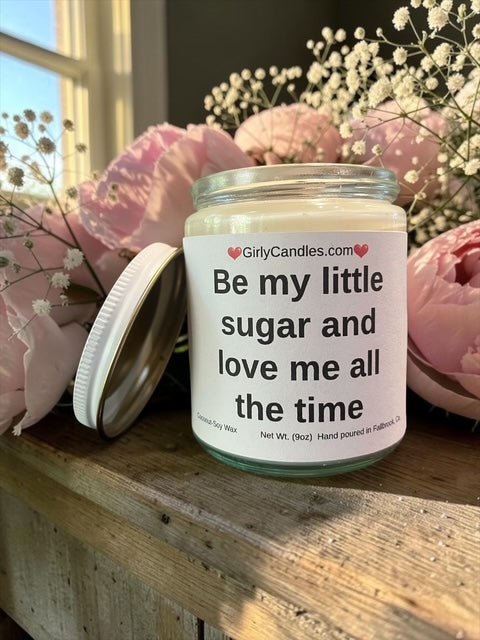 Be my little sugar and love me all the time - Girly Candles