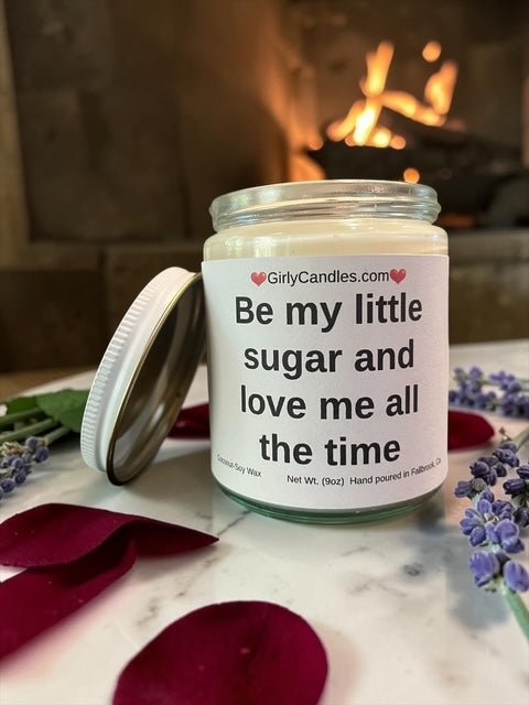 Be my little sugar and love me all the time - Girly Candles