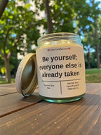 Be yourself; everyone else is already taken - Girly Candles