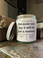 Because one day it will be just a memory - Girly Candles