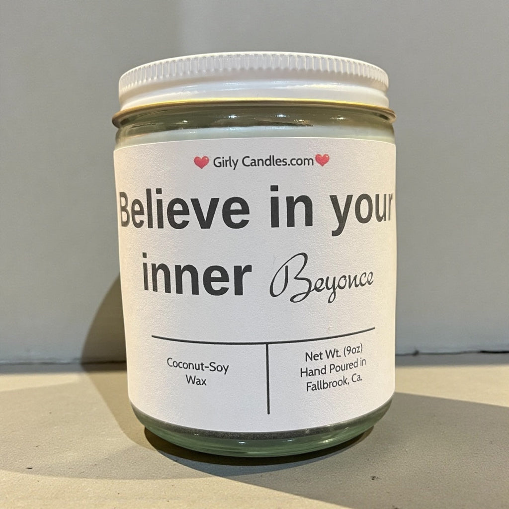 Believe In Your Inner Beyonce - Girly Candles