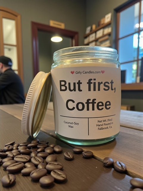 But first, Coffee - Girly Candles