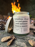 Campfires: It's all fun and games unit someone loses a weenie - Girly Candles