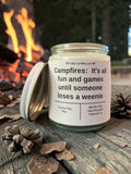 Campfires: It's all fun and games unit someone loses a weenie - Girly Candles