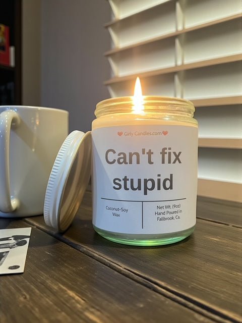 Can't fix stupid - Girly Candles