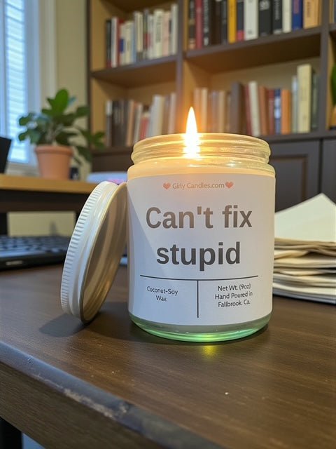 Can't fix stupid - Girly Candles