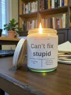 Can't fix stupid - Girly Candles