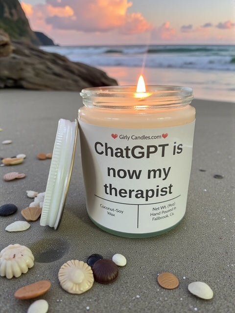 ChatGPT is now my therapist - Girly Candles