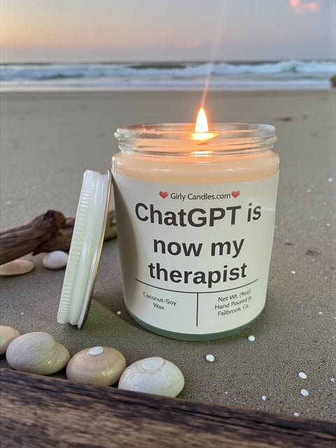 ChatGPT is now my therapist - Girly Candles