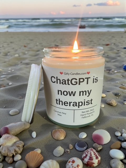 ChatGPT is now my therapist - Girly Candles