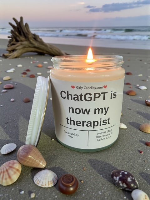 ChatGPT is now my therapist - Girly Candles