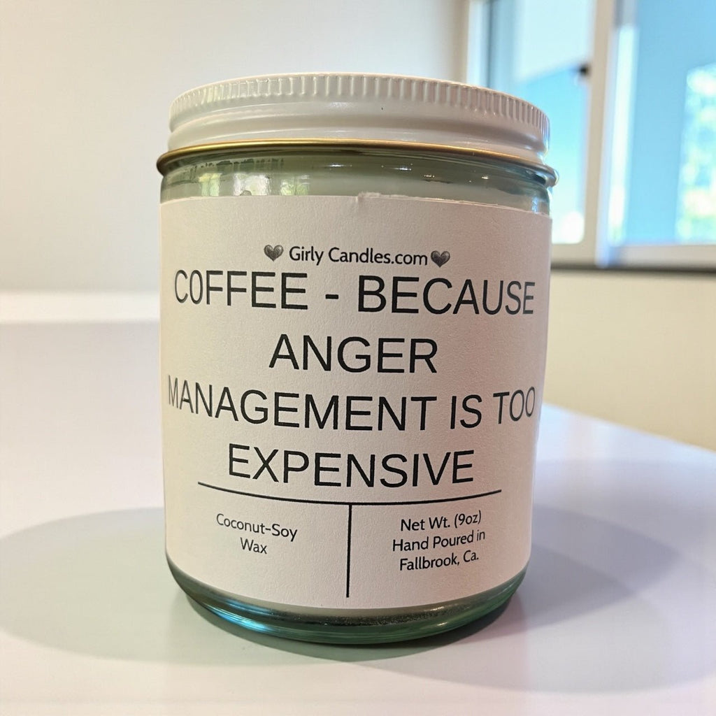 Coffee Makes Me Feel Less Murdery - Girly Candles