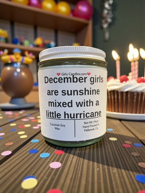 December girls are sunshine mixed with a little hurricane - Girly Candles