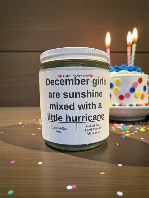 December girls are sunshine mixed with a little hurricane - Girly Candles