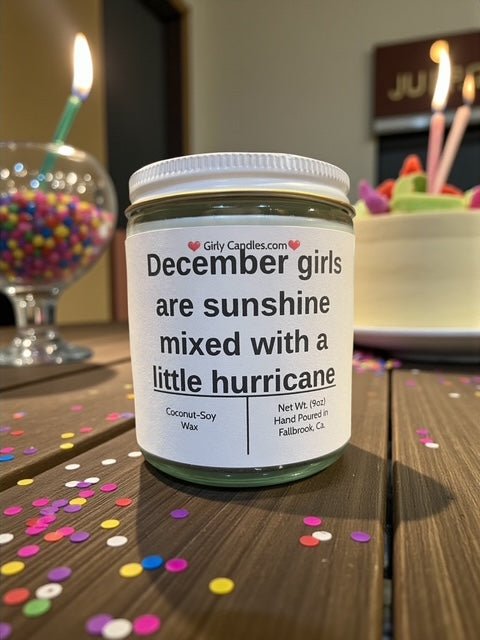 December girls are sunshine mixed with a little hurricane - Girly Candles