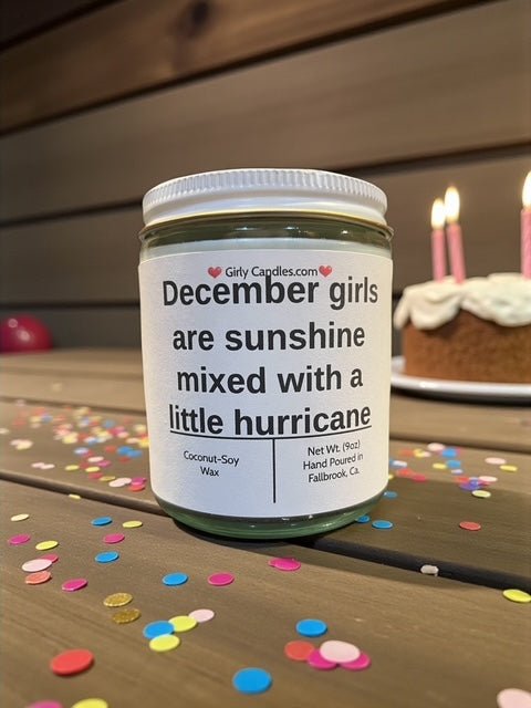 December girls are sunshine mixed with a little hurricane - Girly Candles